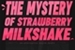 Fanfic / Fanfiction The Mystery of Strawberry Milkshake