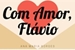 Fanfic / Fanfiction Com Amor, Flávio
