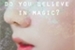 Fanfic / Fanfiction Do You Believe in Magic?