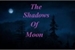 Fanfic / Fanfiction The Shadows Of Moon