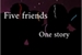 Fanfic / Fanfiction Five friends, one story