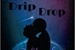 Fanfic / Fanfiction Drip Drop