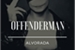 Fanfic / Fanfiction Offenderman- Alvorada