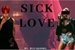 Fanfic / Fanfiction Sick Love - Kwon Jiyong (Imagine G-Dragon, Big Bang)
