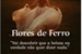 Fanfic / Fanfiction Flores de Ferro