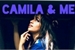 Fanfic / Fanfiction Camila and Me