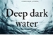 Fanfic / Fanfiction Deep dark water