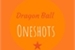 Fanfic / Fanfiction Dragon Ball - Oneshots!