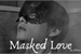 Fanfic / Fanfiction Masked Love