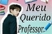 Fanfic / Fanfiction Meu Querido Professor