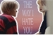 Fanfic / Fanfiction The Way I Hate You