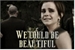 Fanfic / Fanfiction We could be beautiful - Dramione