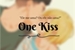 Fanfic / Fanfiction One Kiss