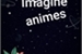 Fanfic / Fanfiction Imagine animes