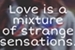 Fanfic / Fanfiction Love is a mixture of strange sensations.