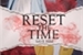 Fanfic / Fanfiction Reset the Time