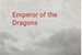 Fanfic / Fanfiction Emperor of the Dragons