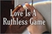 Fanfic / Fanfiction Love Is A Ruthless Game