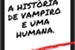 Fanfic / Fanfiction A história de vampiro e uma humana.