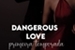 Fanfic / Fanfiction Dangerous love