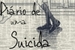Fanfic / Fanfiction Diário de Uma Suicida