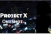 Fanfic / Fanfiction Project X: Oneshot