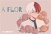 Fanfic / Fanfiction A Flor