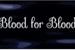 Fanfic / Fanfiction Blood for Blood
