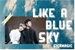 Fanfic / Fanfiction Like A Blue Sky