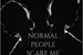 Fanfic / Fanfiction Normal People Scare Me( Mente psicopata parte2)