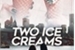 Fanfic / Fanfiction Two Ice-Creams - Camren