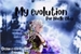 Fanfic / Fanfiction My evolution - Por Noelle Silva