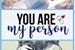 Fanfic / Fanfiction You Are my Person