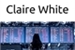 Fanfic / Fanfiction A Vida de Claire White