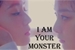 Fanfic / Fanfiction I am your monster