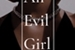Fanfic / Fanfiction An evil girl Vol.1