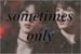 Fanfic / Fanfiction Sometimes Only- jinkook