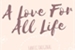 Fanfic / Fanfiction A Love For All Life