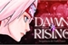 Fanfic / Fanfiction Dawn Rising