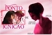 Fanfic / Fanfiction Ponto de Ignição (HIATUS)