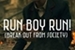 Fanfic / Fanfiction Run boy run