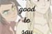 Fanfic / Fanfiction Too Good To Say Goodbye - Catradora