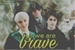 Fanfic / Fanfiction But We Are Brave