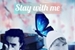 Fanfic / Fanfiction Stay with me