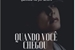 Fanfic / Fanfiction Quando você chegou... (Kim Taehyung)