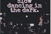 Fanfic / Fanfiction Slow Dancing In The Dark