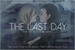 Fanfic / Fanfiction The Last Day