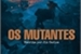 Fanfic / Fanfiction Os mutantes (PT-BR)