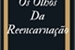 Fanfic / Fanfiction Os Olhos da Reencarnação