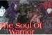 Fanfic / Fanfiction The Soul Of Warrior